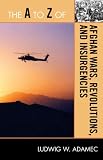 The A to Z of Afghan Wars, Revolutions and Insurgencies (The a to Z Guide Series)