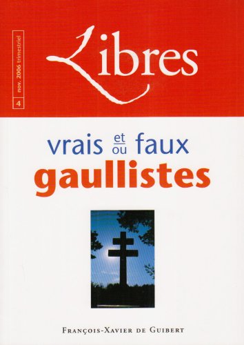 Libres : vrais et faux gaullistes