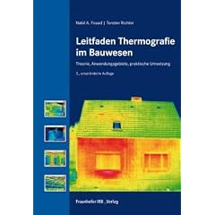 Leitfaden Thermografie im Bauwesen: Theorie, Anwendungsgebiete, praktische Umsetzung