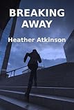 Breaking Away (Breaking Away Series Book 1)