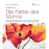 Die Farbe des Mohns: Expressive Acrylkunst