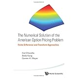 the numerical solution of the american option pricing problem  finite difference and transform approaches