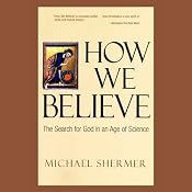 How We Believe: The Search for God in an Age of Science | [Michael Shermer]