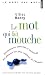 Le mot qui fait mouche : Dictionnaire amusant et instructif des phrases les plus célèbres de l'histoire