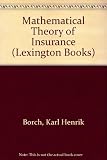 The mathematical theory of insurance : an annotated selection of papers on insurance published 1960-1972