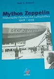 Produkt-Bild: Mythos Zeppelin. Historische Fahrten mit Luftschiffen 1908 - 1939