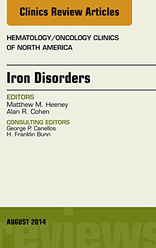 Iron Disorders, An Issue of Hematology/Oncology Clinics, (The Clinics: Internal Medicine)