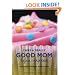 I Was a Really Good Mom Before I Had Kids: Reinventing Modern Motherhood