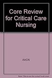 Core review for critical care nursing
