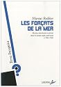 Les Forcats de la Mer : Marins, marchands et pirates.