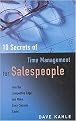 10 Secrets of Time Management for Salespeople (Gain the Competitive Edge and Make Every Second Count) (Illustrated) (Paperback)