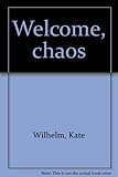 Welcome, chaos
