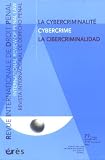 Revue Internationale de Droit Pénal, N° 4, 2006 : La cybercriminalité, cybercrime, la cibercriminalidad