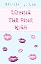 Loving the Pink Kiss