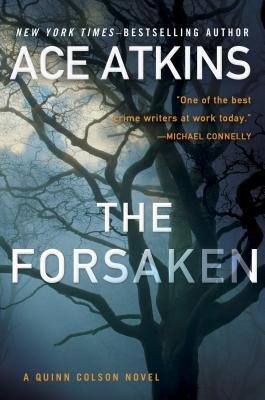 { [ THE FORSAKEN (QUINN COLSON NOVEL #4) ] } Atkins, Ace ( AUTHOR ) Jul-24-2014 Hardcover