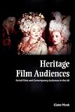 Heritage film audiences : period films and contemporary audiences in the UK