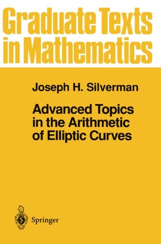 advanced topics in the arithmetic of elliptic curves graduate texts in mathematics