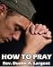 How To Pray
