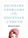 Drinking Problems at the Fountain of Youth LP