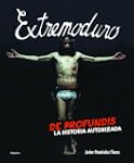 Extremoduro: De profundis. La histori...