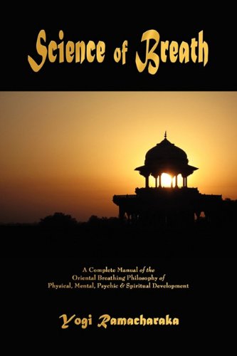 Science of Breath (Hindu-Yogi), by Yogi Ramacharaka