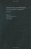 Controversy and Dialogue in the Jewish Tradition