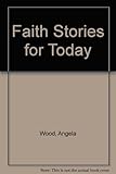 Faith stories for today