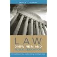 Law, Darwinism, and Public Education: The Establishment Clause and the Challenge of Intelligent Design by Francis J. Beckwith