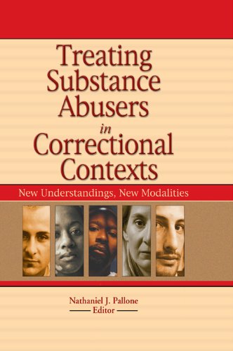 Treating Substance Abusers in Correctional Contexts: New Understandings, New Modalities