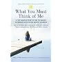 What You Must Think of Me: A Firsthand Account of One Teenager's Experience with Social Anxiety Disorder (Adolescent Mental Health Initiative)