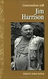 Conversations with Jim Harrison (Literary Conversations)