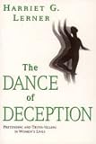 The dance of deception : pretending and truth-telling in women's lives