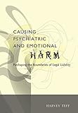 Causing psychiatric and emotional harm : reshaping the boundaries of legal liability