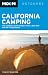 Moon California Camping: The Complete Guide to More Than 1,400 Tent and RV Campgrounds (Moon Outdoors)