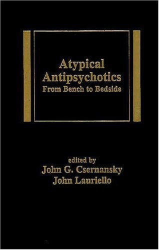 Atypical Antipsychotics: From Bench to Bedside (Medical Psychiatry Series) On Sale