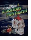 Every Night is a Holiday for Death