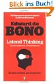 Lateral Thinking: A Textbook of Creativity