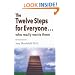 The Twelve Steps for Everyone ... who really wants them (Words to Live By)