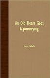 An Old Heart Goes A-Journeying