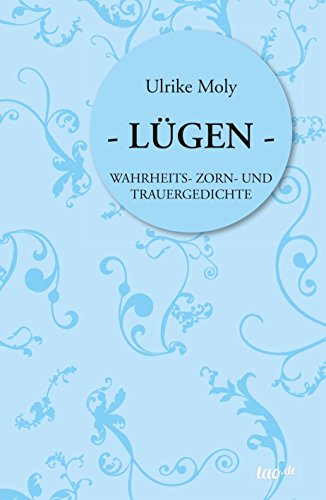 LÜGEN: WAHRHEITS- ZORN- UND TRAUERGEDICHTE (German Edition)