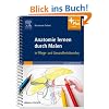 Anatomie lernen durch Malen: in Pflege- und Gesundheitsberufen - mit www.pflegeheute.de-Zugang