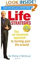Life Strategies: The no-nonsense approach to turning your life around