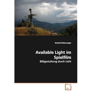 Available Light im Spielfilm: Bildgestaltung durch Licht