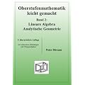 Oberstufenmathematik leicht gemacht 2: Lineare Algebra, Analytische Geometrie. Mit �bungsaufgaben: BD 2