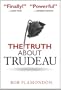 The Truth About Trudeau
