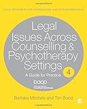 Legal issues across counselling & psychotherapy settings : a guide for practice