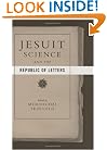 Jesuit Science and the Republic of Letters (Transformations: Studies in the History of Science and Technology)