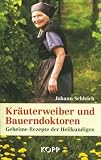Produkt-Bild: Kr&auml;uterweiber und Bauerndoktoren: Geheime Rezepte der Heilkundigen