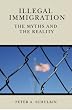 Illegal Immigration: The Myths and the Reality