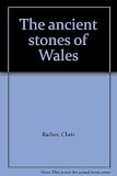 The ancient stones of Wales